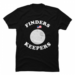 finders keepers moon shirt